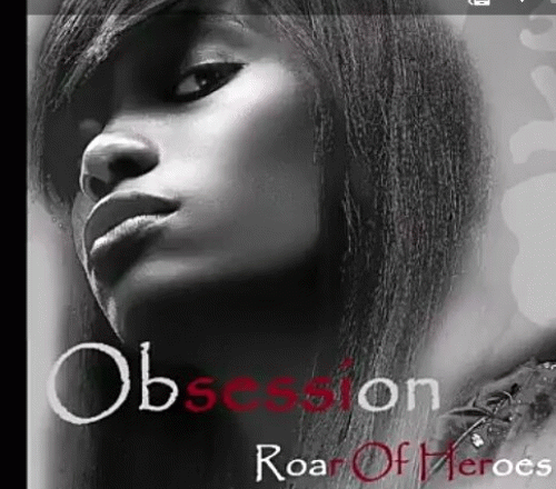 Roar Of Heroes : Obsession
